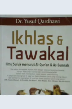 Cover Risalah Ikhlas dan tawakal :  Ilmu suluk menurut Al-Qur'an dan As-Sunnah / Dr. Yusuf Qardhawi; alih bahasa, Tim Penerjemah Istanbul; Edito, Ahmad Ihsanudin