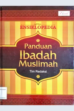 Cover Ensiklopedia Panduan ibadah muslimah / Tim Redaksi ; Penyunting Endang R.