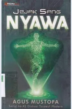 Cover Jejak sang nyawa :  Serial ke-42 diskusi tasawuf modern / Agus Mustofa