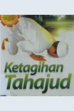 Cover Ketagihan tahajud :  111 Kiat yang membuat kita ringan dan semangat shalat tahajud / Muhammad Bin Shalih Abu Abdillah