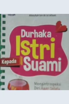 Cover Durhaka istri kepada suami :  Mengintrospeksi diri agar selalu di sayang suami / Muhammad bin Ibrahim Al - hamd, Abdullah bin Al - Ju,aitsan ; penerjemah Muhammad Muhtadi , Lc , M. si, Agus suwandi ; editor Muhammad Albani,  Abu hudzaifah
