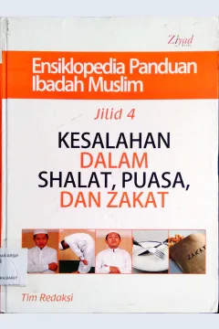 Cover Ensiklopedia panduan ibadah muslim jilid 4 :  Kesalahan dalam shalat ,puasa , dan zakat / Penyuting Syaiful Mujahidin H, Budiman Mustopa, Lc., M.P.I.