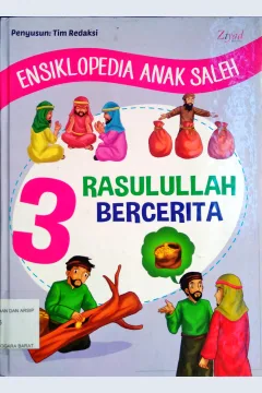 Cover Ensiklopedia Anak saleh 3 :  Rasulullah Bercerita / Penyunting Tin Zulaeha