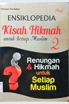 Cover Ensiklopedia kisah hikmah untuk setiap Muslim jilid 2 :  Renungan dan hikmah untuk setiap Muslim / Tim Redaksi ; Penyunting Syaiful Mujahidin H