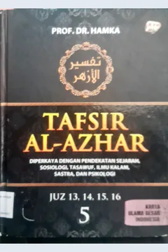 Cover Tafsir Al-Azhar 5 :  Juz 13, 14, 15, 16, diperkaya dengan pendekatan sejarah, sosiologi, tasawuf, ilmu kalam, sastra, dan psikologi / Prof. Dr. Hamka; Penyunting Kukuh Achdiat Subiantoro