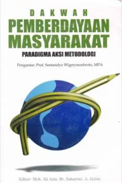Cover Dakwah pemberdayaan masyarakat :  Paradigma aksi metodologi / Editor moh .Ali Aziz, Rr . Suhartini , A .Halim .