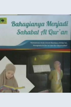 Cover Bahagianya menjadi sahabat Al-Qur'an :  Memotivasi anda untuk membaca Al-Qur'an, menghafal Al-Qur'an dan ber-qiyamullail / Ahmad Muhammad Yusuf, MA.
