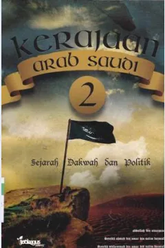 Cover Kerajaan Arab Saudi 2 :  Sejarah, dakwah dan politik / Abdullah bin Utsaimin; Penerjemah Abu Abdullah Wates; Abu Rasyid Ash-Shinkuani