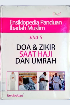 Cover Ensiklopedia panduan ibadah muslim jilid 5 :  Doa dan zikir saat haji dan umrah / Penyunting Syaiful Mujahidin H; Budiman Mustofa, Lc. M.Pi.