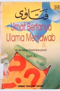 Cover Umat bertanya ulama menjawab : Seri A1 / Kh. Drs. Ahmad Dimyathi Badruzzaman