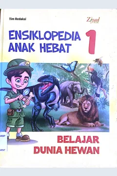 Cover Ensiklopedia anak hebat jilid 1 :  Belajar dunia hewan / Penyusun: Tim Redaksi