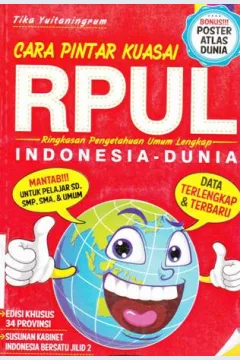 Cover Cara pintar kuasai RPUL(Ringkasan Pengetahuan Umum Lengkap) Indonesia-dunia :  : Edisi khusus 34 Provinsi; Susunan Kabinet Indonesia Bersatu jilid 2 / Tika Yuitaningrum