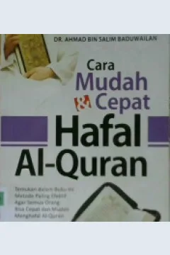 Cover Cara mudah dan cepat hafal Al Qur'an / Dr. Ahmad bin Salim baduwailan : Penerjemah Yasir Abu Ibrahim ; editor abu afifah