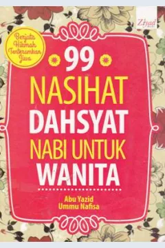 Cover Sembilan puluh sembilan nasihat dahsyat nabi untuk wanita / Abu Yazid, Ummu Nafisa