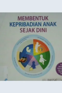 Cover Membentuk Kepribadian Anak Sejak Dini :  : Resep membina mentalitas anak agar memiliki kepribadian shalih / / Abla Bassat Gomma; Penerjemah, Muhammad Zaky Abdullah; Editor, Abu Ibrahim; Abah Nabil