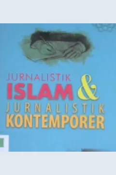 Cover Jurnalistik Islam dan jurnalistik kontemporer ( Kajian integrasi ) :  Seri buku ajar IAIN Mataram / Fahrurrozi Dahlan; Editor, Moh. Asyiq Amrullah