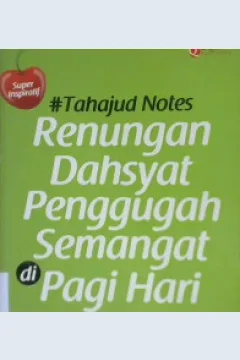 Cover Tahajud notes :  Renungan dahsyat penggugah semangat pagi hari / KH. Muhammad As'ad Mahmud, Lc. Penyunting, Syaiful Mujahidin H
