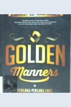 Cover Golden Manners :  Perilaku-perilaku emas demi menggapai kenikmatan abadi / Brilly El-Rasheed; Editor, Yudi Abilfarisi
