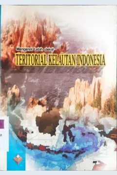 Cover Mengenal lebih dekat teritorial kelautan indonesia / Erika j