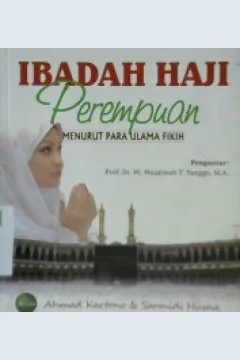 Cover Ibadah haji perempuan menurut para ulama fikih / Ahmad Kartono, Sarmidi Husna