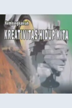Cover Kembangkanlah kreativitas hidup kita / Undang Subarna