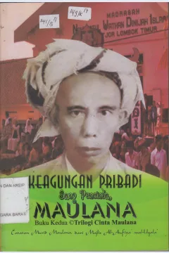 Cover Keagungan pribadi sang pencinta Maulana : Buku kedua trilogi cinta maulan / Muhammad Thohri...[ at.al.]