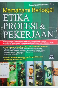 Cover Memahami berbagai etika profesi dan pekerjaan / Ismantoro Dwi Yuwono