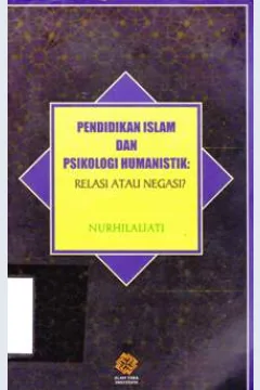Cover Pendidikan dan psikologi humanistik :  : Relasi atau negasi / / Nurhilaliati; Editor, Muh. Salahuddin