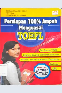 Cover Persiapan 100% Ampuh Menguasai Toefl / Achmad Fanani M.Pd. Toyyibah; Uswatun Qoyyimah
