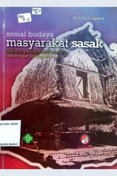 Cover Sosial budaya masyarakat sasak dalam perspektif sastra ( sebuah kajian sosiologi sastra ) / Syahrizal Akbar