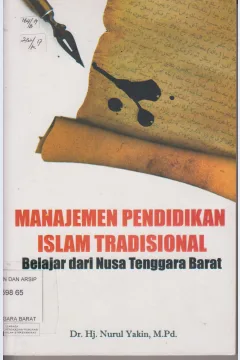 Cover Manajemen pendidikan islam tradisional belajar dari nusa tenggara barat :  editor muklis mumar leon. / Dr. Hj. Nurul yakin, M.pd ;