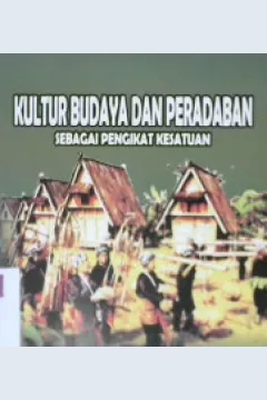 Cover Kultur budaya dan peradaban :  sebagai pengikat kesatuan / Erikaj