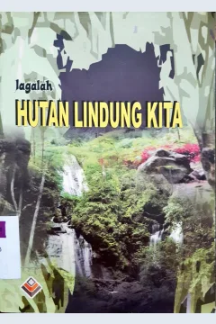 Cover Jagalah hutan lindung kita / Erika J
