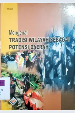 Cover Mengenal tradisi wilayah sebagai potensi daerah / Erika j
