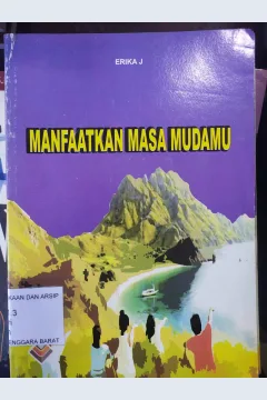 Cover Manfaatkan masa mudamu / oleh Erika j