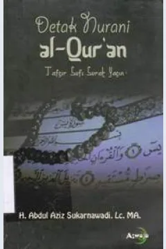 Cover Detak nurani Al Quran :  Tafsir sufi surat yasin / H. Abdul Aziz Sukarnawadi, Lc.,MA.