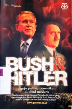 Cover Bush dan  Hitler :  Algojo paling mematikan di abad modern / Rh. Widada