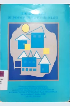 Cover Perilaku masyarakat di lingkungan kawasan industri di Batam / Sumarsono, Johny Siregar; Penyunting, Y. Sigit Widiyanto