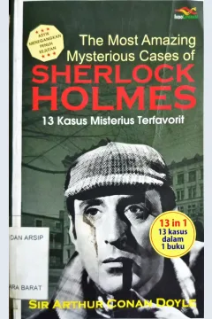 Cover The most amazing misterious cases of sherlock holmes : 13 kasus misterius terfavorit / Sir Arthur Conan Dayle ; penerjemah : An Ismanto