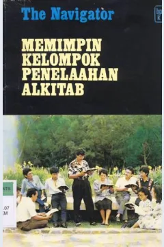 Cover Memimpin kelompok penelaahan Alkitab :  The Navigator / Penerjemah, Sri Wandaningsih. --