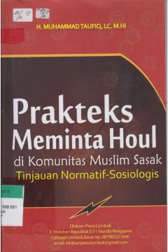 Cover Prakteks meminta houl di komunitas muslim Sasak : Tinjauan normatif sosiologis / H. Muhammad Taufiq ; editor, Zaenudin Mansyur