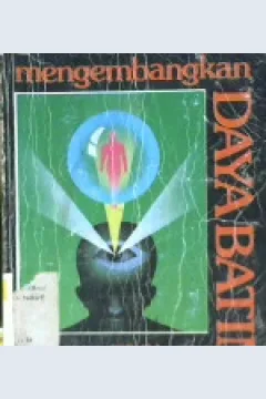 Cover Mengembangkan daya bathin :  Dengan metode ESP, telepati spritiualisme, peramalan / Melita Denning, Osborne Phillips