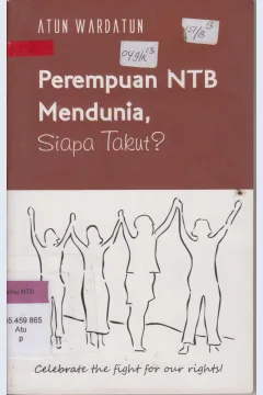 Cover Perempuan NTB Mendunia, Siapa Takut ? / Atun Wardatun