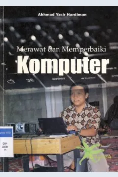 Cover Merawat dan memperbaiki komputer / Akhmad Yasir Hardiman