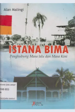 Cover Istana Bima penghubung masa lalu dan masa / Alan Malingi