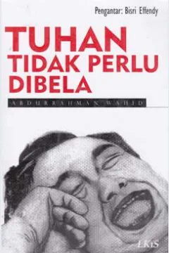 Cover Tuhan tidak perlu dibela / Abdurrahman Wahid