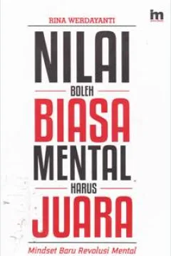 Cover Nilai boleh biasa mental harus juara / Rina Werdayanti