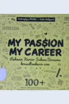 Cover My passion my career :  Rahasia karier sukses bersama konsultankarir.com / Ardiningtiyas Pitaloka, Andin Andiyasari
