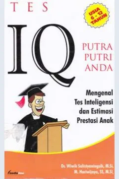 Cover Tes IQ putra putri anda / Dr.Wiwik Sulistyaningsih, M.Si.