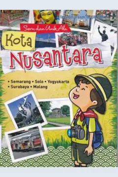 Cover Seru dan unik ala kota nusantara / Irma Susilawati, dkk ; editor, A. Ruhimat dkk